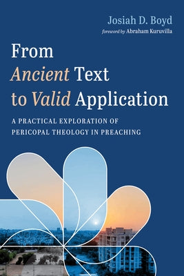 From Ancient Text to Valid Application by Boyd, Josiah D.