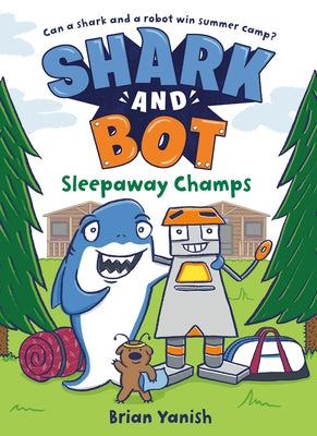 Shark and Bot #2: Sleepaway Champs by Yanish, Brian