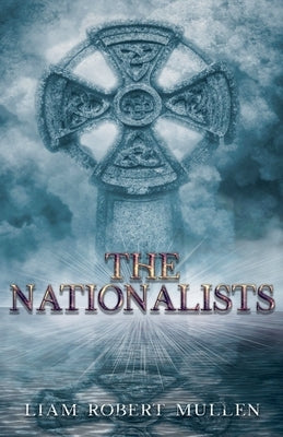 The Nationalists by Mullen, Liam Robert