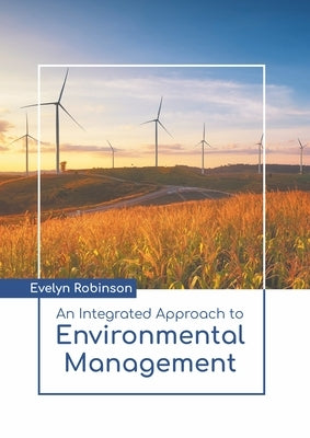 An Integrated Approach to Environmental Management by Robinson, Evelyn