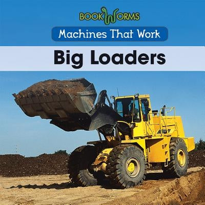 Big Loaders by Hayes, Amy