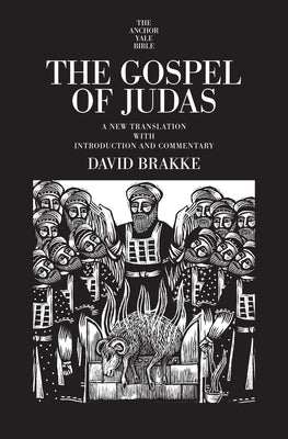 The Gospel of Judas: A New Translation with Introduction and Commentary by Brakke, David