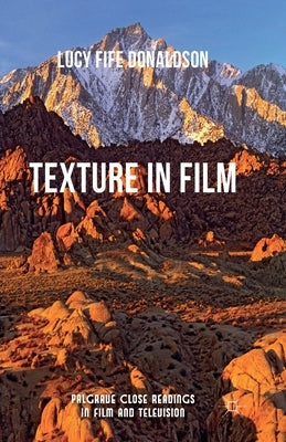 Texture in Film by Donaldson, Lucy Fife