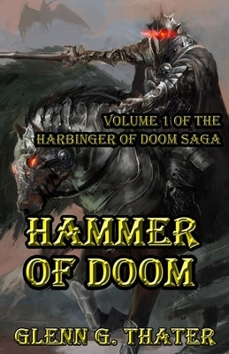 Hammer of Doom: Harbinger of Doom Volume 1 by Thater, Glenn G.
