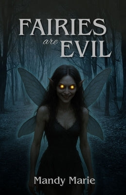 Faries Are Evil by Marie, Mandy
