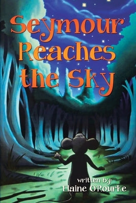 Seymour Reaches the Sky by O'Rourke, Elaine
