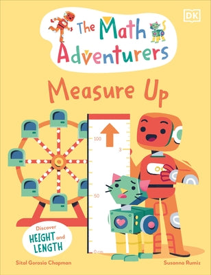 The Math Adventurers: Measure Up: Discover Height and Length by Gorasia Chapman, Sital