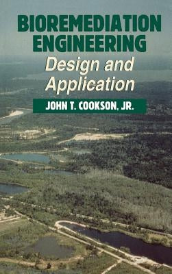 Bioremediation Engineering: Design and Applications by Cookson, John T.