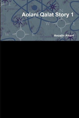 Aolani Qalat Story 1 by Albert, Ancelin
