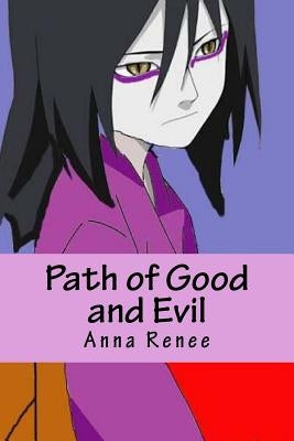 Path of Good and Evil by Renee, Anna