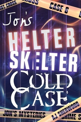 Jon's Helter Skelter Cold Case by Griffin, Katie