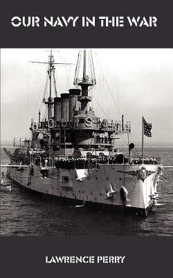 Our navy in the War by Perry, Lawrence