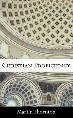 Christian Proficiency by Thornton, Martin