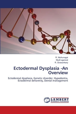 Ectodermal Dysplasia -An Overview by Muthunagai, R.
