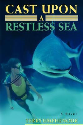 Cast Upon a Restless Sea by Umphenour, Terry
