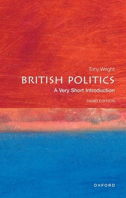 British Politics: A Very Short Introduction by Wright, Tony