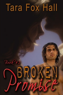 Broken Promise, Book 2 of the Promise Me Series by Fox Hall, Tara
