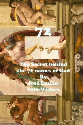 72. The secret behind the 72 names of God by Polo-Madero, Jose Emilio