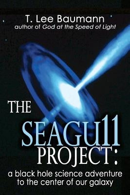 The Seagu11 Project: a black hole science adventure to the center of our galaxy by Baumann, T. Lee