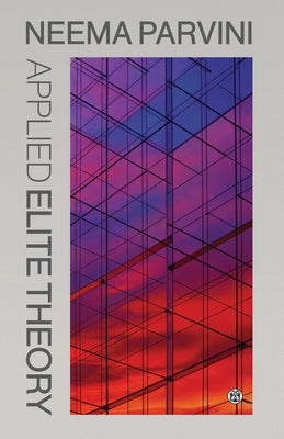 Applied Elite Theory by Parvini, Neema