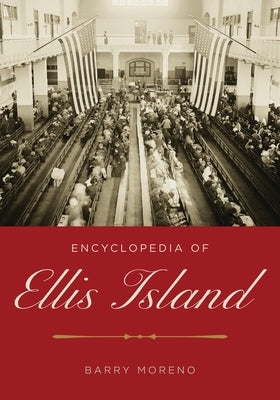 Encyclopedia of Ellis Island by Moreno, Barry