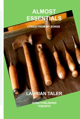 Almost Essentials: Lyrics from my songs by Taler, Laurian