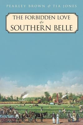 The Forbidden Love of a Southern Belle by Brown, Pearley
