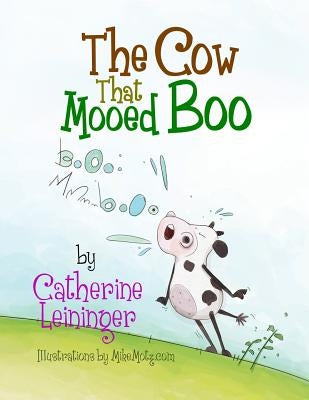 The Cow that Mooed Boo by Leininger, Catherine