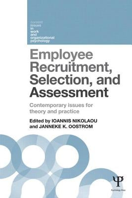 Employee Recruitment, Selection, and Assessment: Contemporary Issues for Theory and Practice by Nikolaou, Ioannis