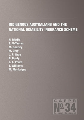 Indigenous Australians and the National Disability Insurance Scheme by Biddle, Nicholas