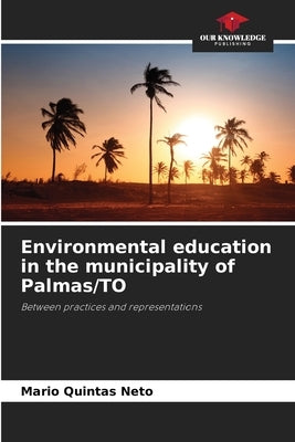 Environmental education in the municipality of Palmas/TO by Quintas Neto, Mario
