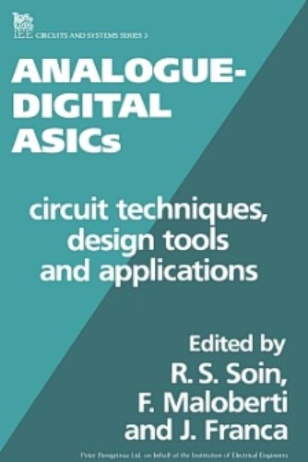 Analogue-Digital Asics: Circuit Techniques, Design Tools and Applications by Soin, R. S.