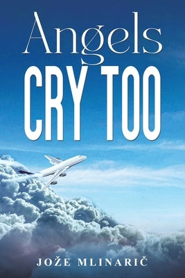 Angels Cry Too by Mlinarič, Joze