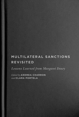Multilateral Sanctions Revisited: Lessons Learned from Margaret Doxey by Charron, Andrea