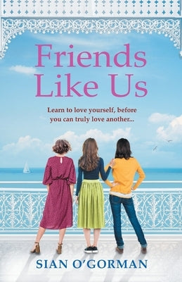 Friends Like Us by O'Gorman, Sian