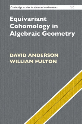 Equivariant Cohomology in Algebraic Geometry by Anderson, David