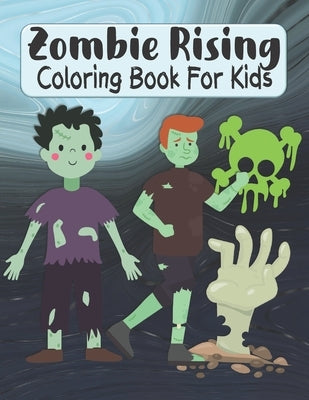 Zombie Rising Coloring Book For Kids: Large Image Zombies Coloring Activity Book For Kids Ages 3-5 Or 4-8 - Fun Halloween Gift Idea For Kids by House, Kraftingers