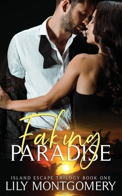 Faking Paradise by Montgomery, Lily