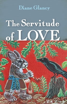 The Servitude of Love by Glancy, Diane