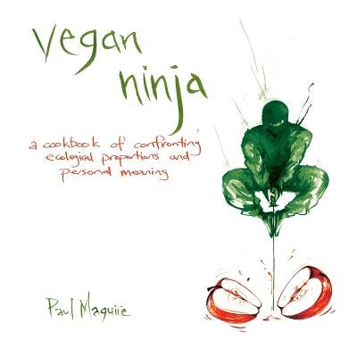 Vegan Ninja by Maguire, Paul