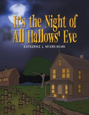 It's the Night of all Hallows' Eve by Myers-Kohn, Katherine L.
