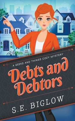 Debts and Debtors (A Woman Sleuth Mystery) by Biglow, S. E.