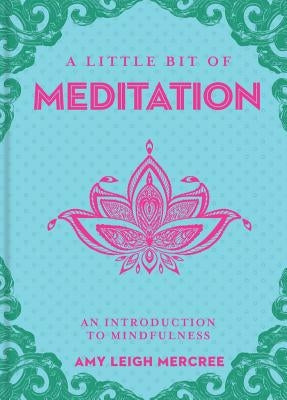 A Little Bit of Meditation: An Introduction to Mindfulness Volume 7 by Mercree, Amy Leigh
