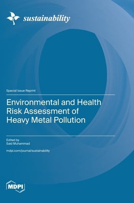 Environmental and Health Risk Assessment of Heavy Metal Pollution by Muhammad, Said