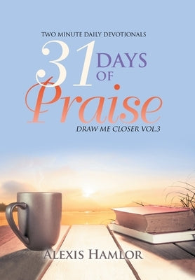31 Days of Praise: Draw Me Closer Vol.3 by Hamlor, Alexis