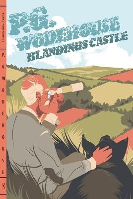 Blandings Castle by Wodehouse, P. G.