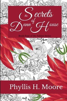 Secrets of Dunn House: Book Three of the Sabine Trilogy by Moore, Phyllis H.