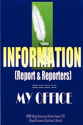 INFORMATION (Report and Reporters) by Ete, King Solomon David Jesse