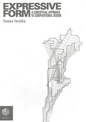 Expressive Form: A Conceptual Approach to Computational Design by Terzidis, Kostas