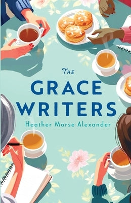 The Grace Writers by Alexander, Heather Morse